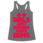 Girls Just Wanna Have Guns Racerback Tank