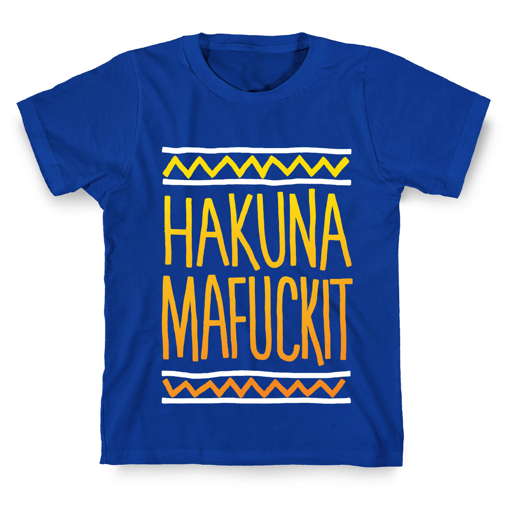 Hakuna Mafuckit T-Shirt