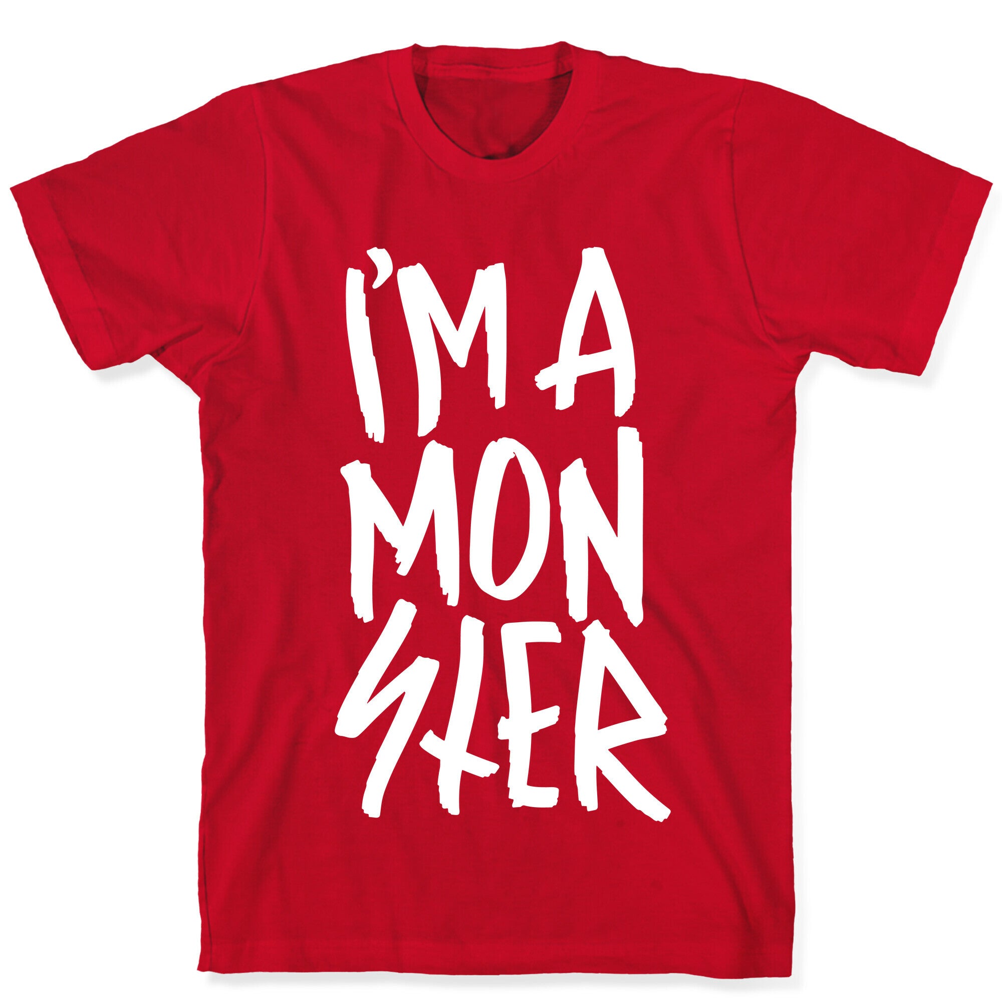I'm A Monster T-Shirt