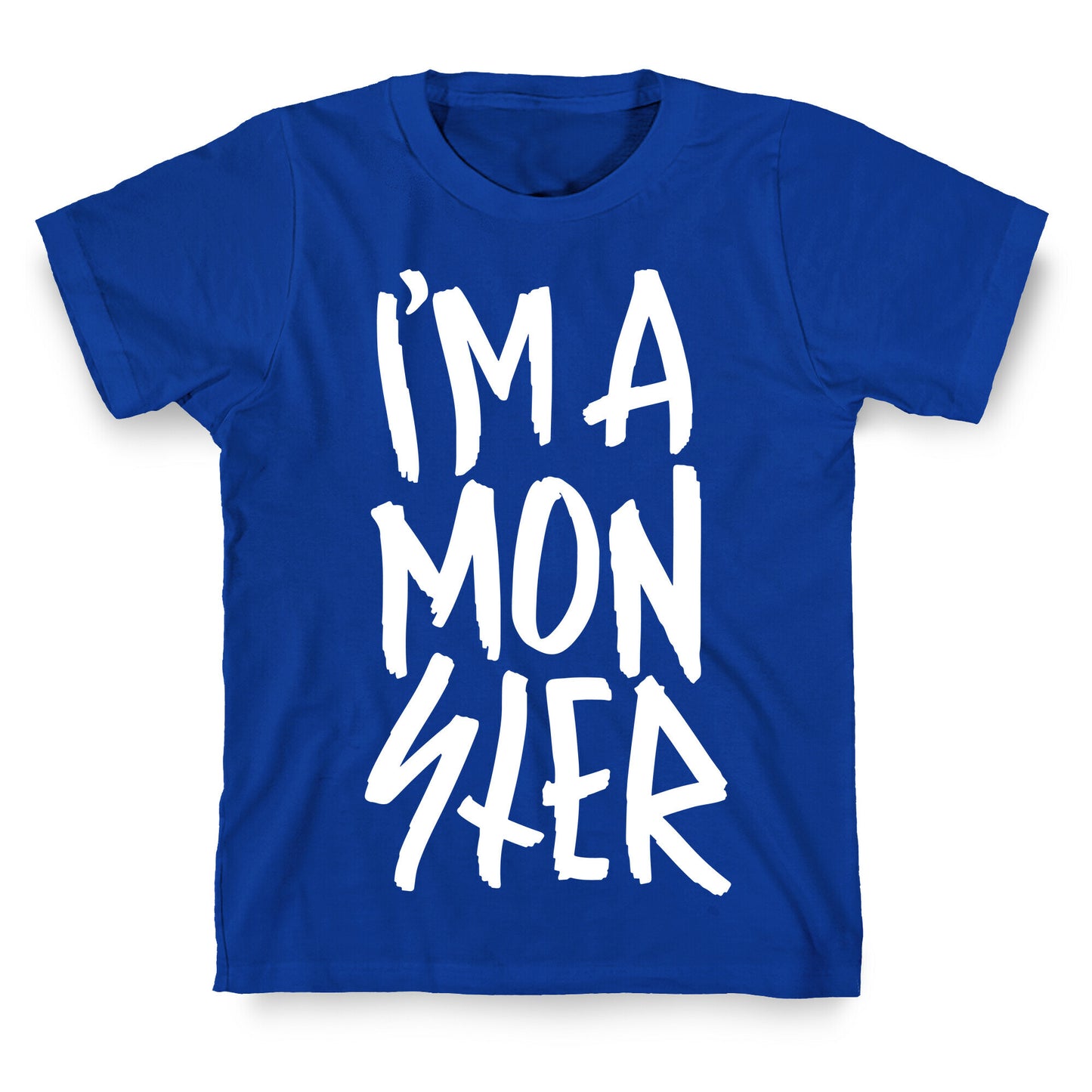 I'm A Monster T-Shirt