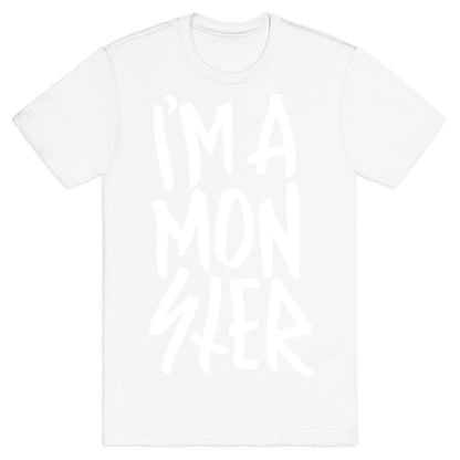 I'm A Monster T-Shirt