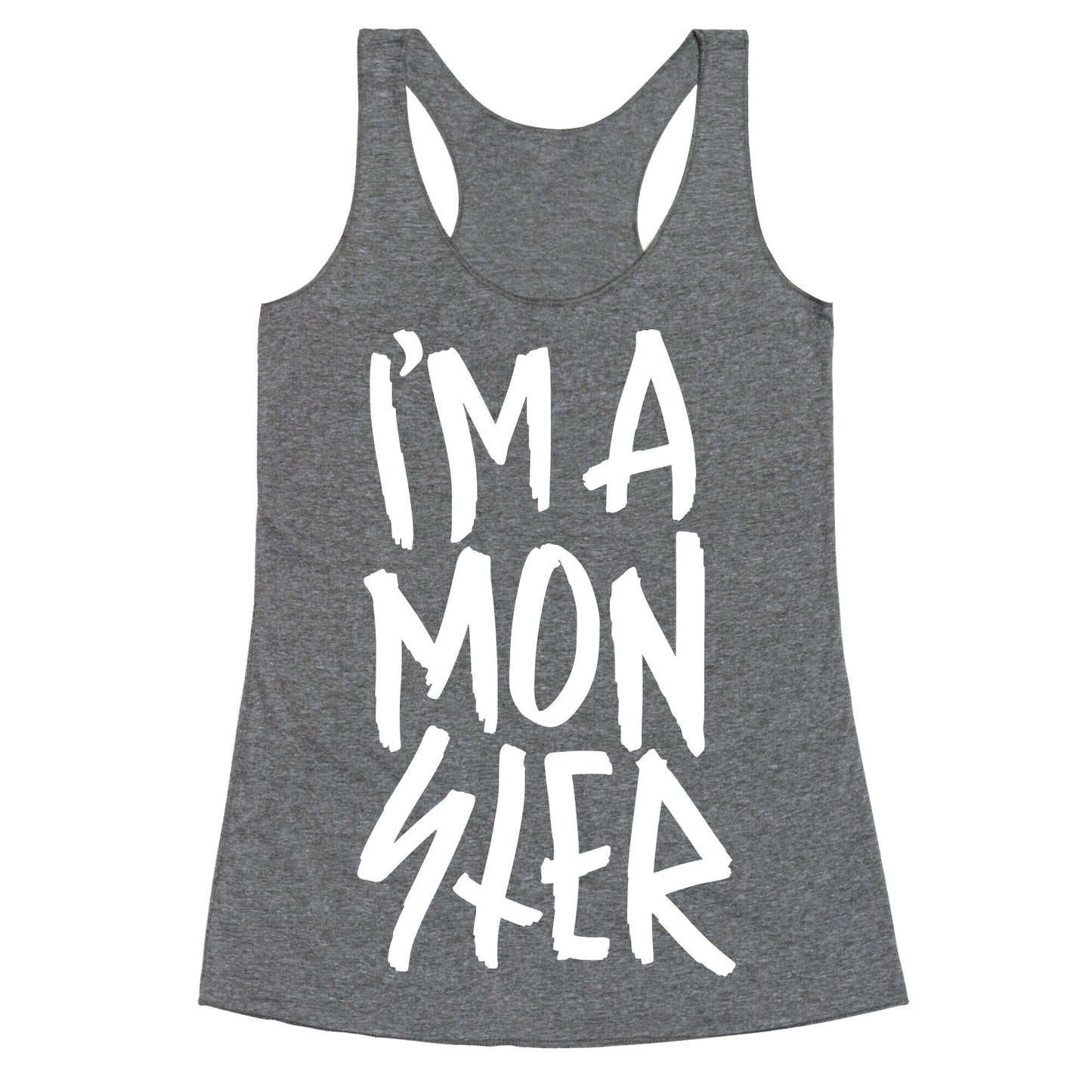 I'm A Monster Racerback Tank