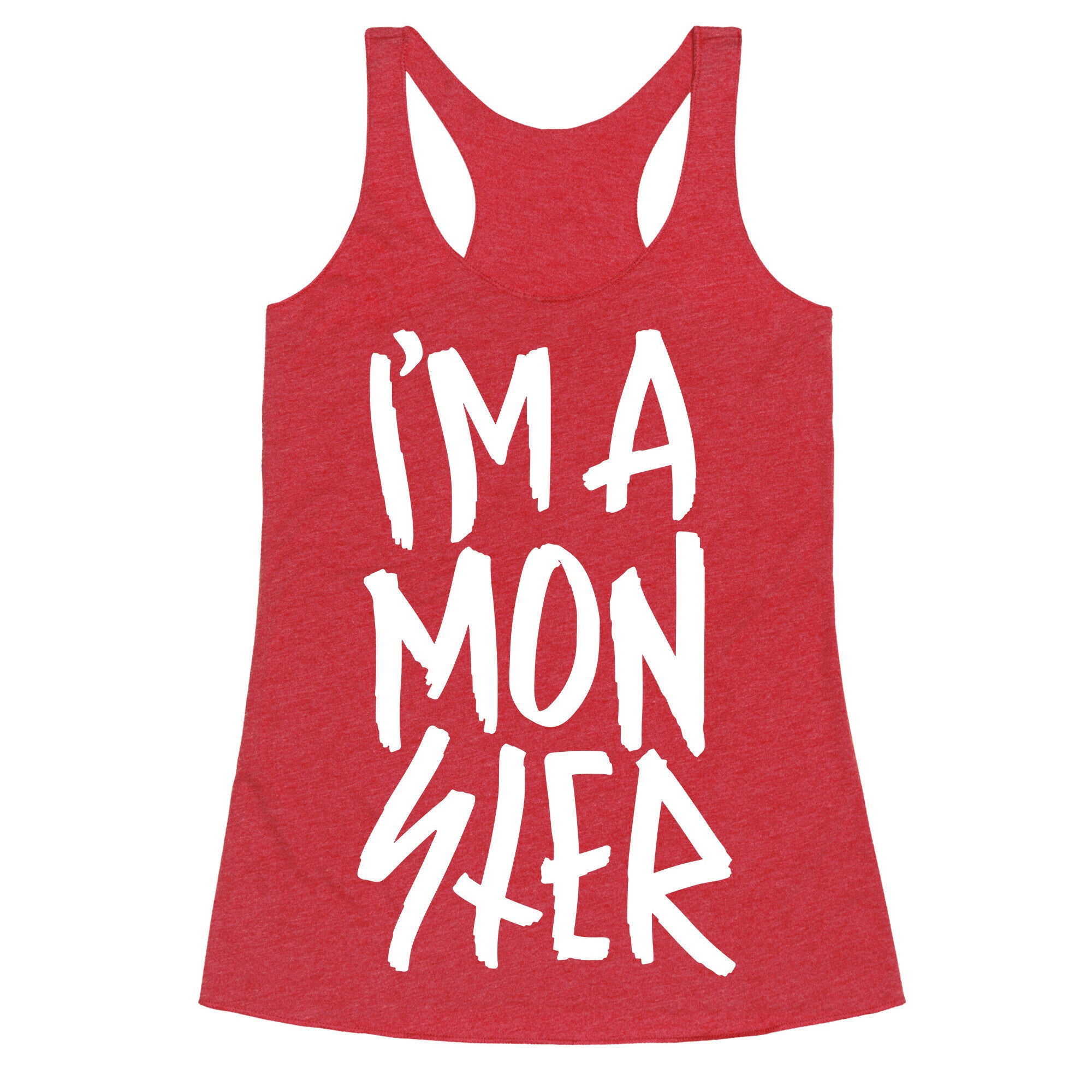 I'm A Monster Racerback Tank