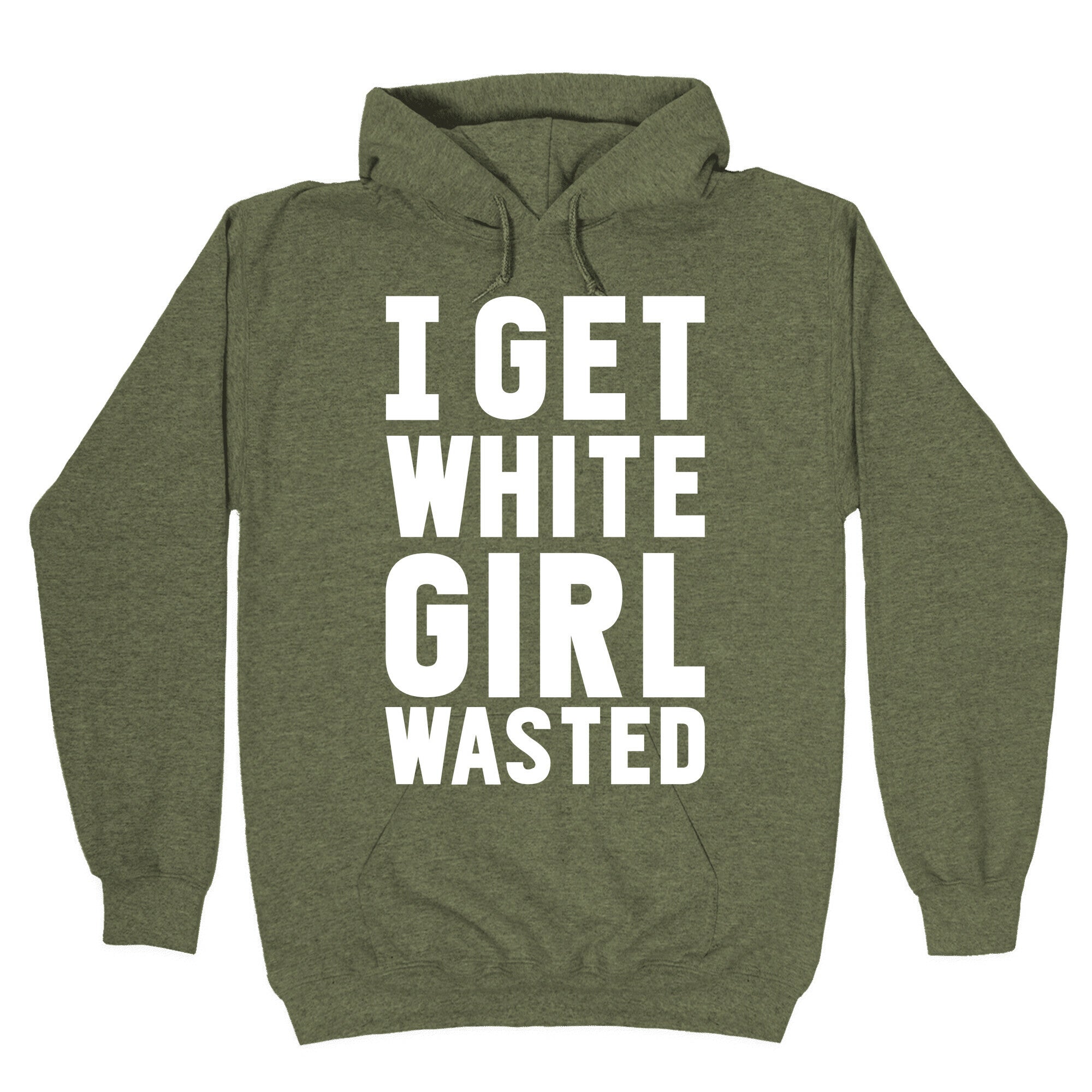 I Get White Girl Wasted Hoodie