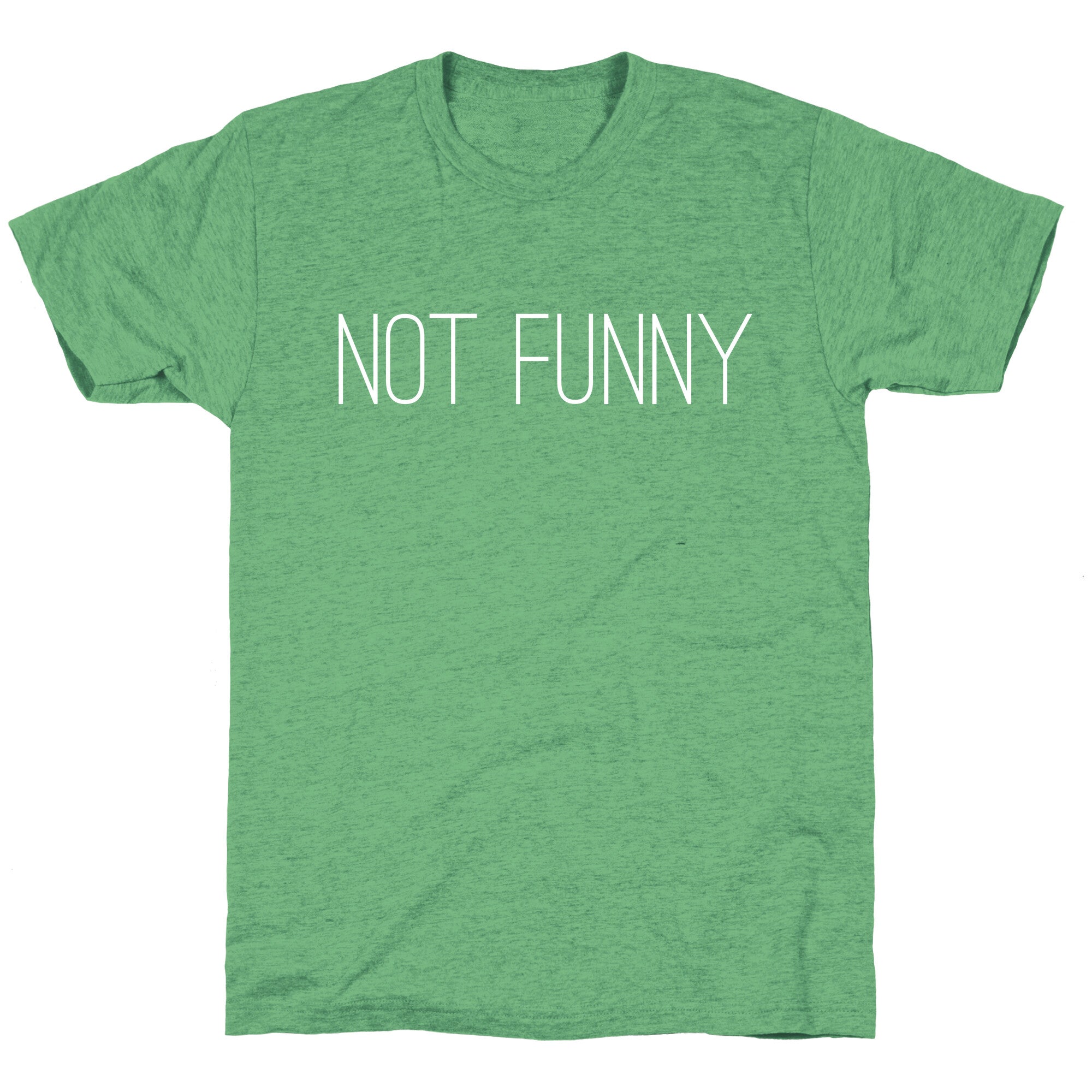 Not Funny Unisex Triblend Tee