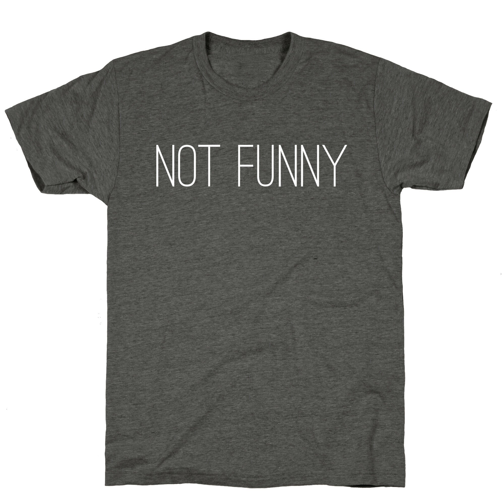 Not Funny Unisex Triblend Tee