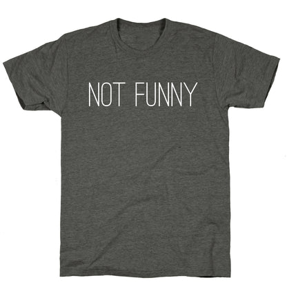 Not Funny Unisex Triblend Tee