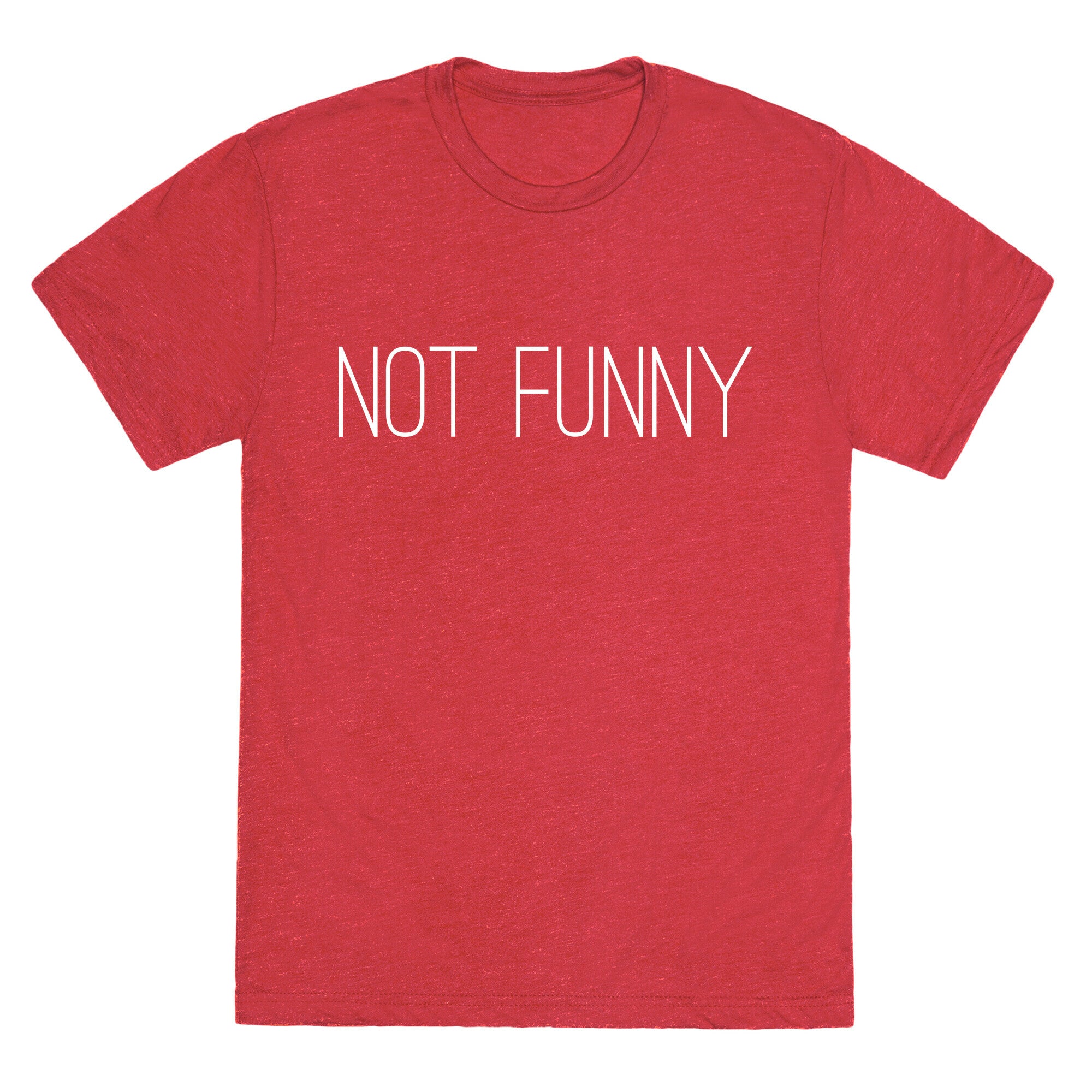 Not Funny Unisex Triblend Tee
