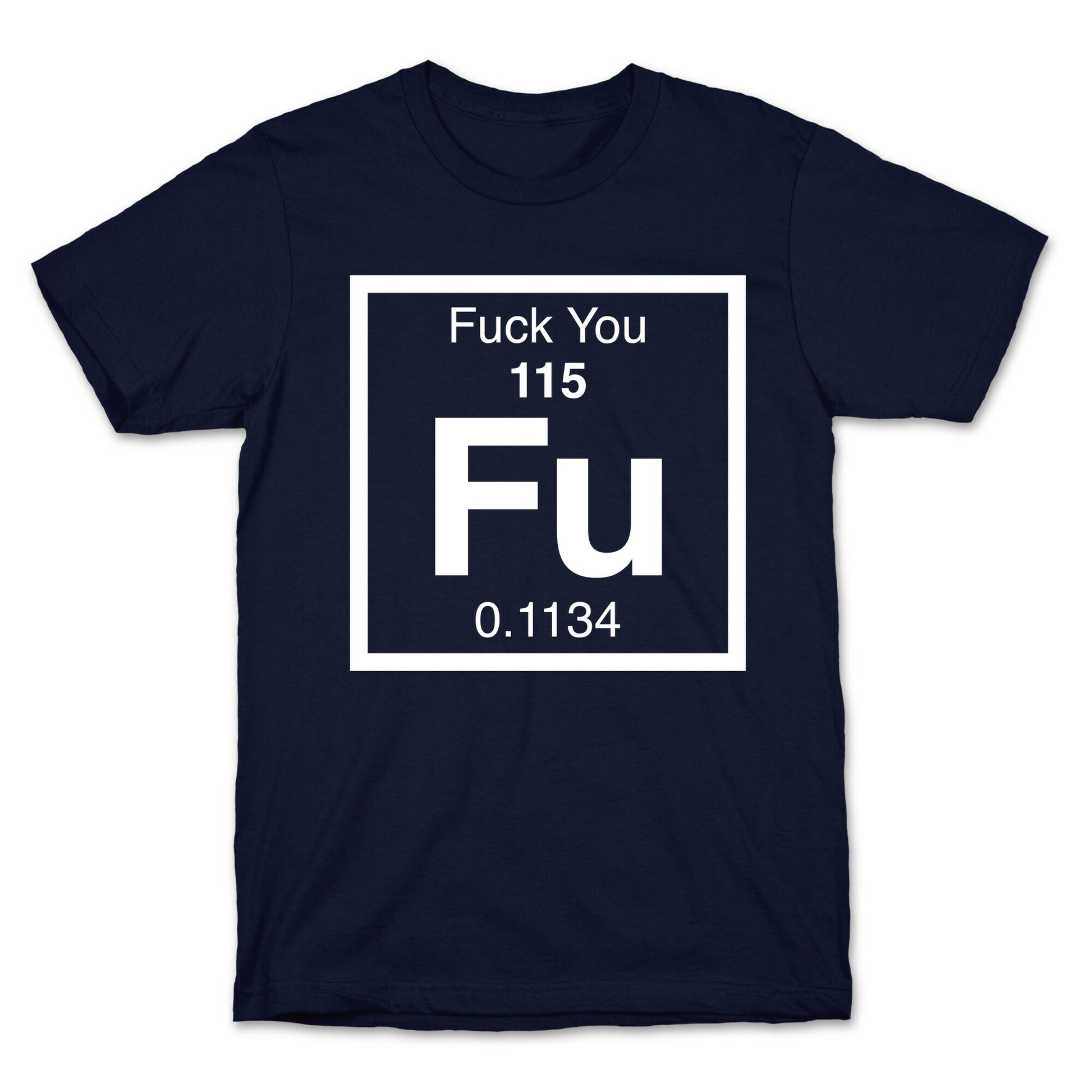 The Element Of Fuck You T-Shirt