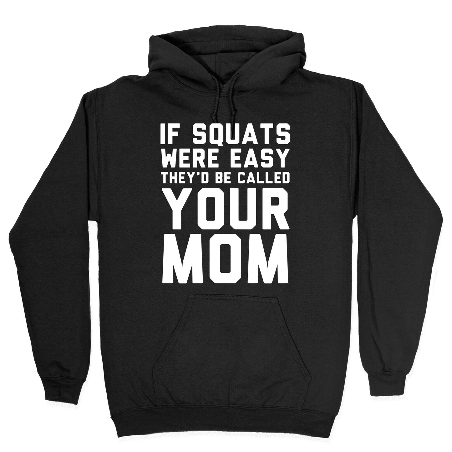 If Squats Were Easy Hoodie