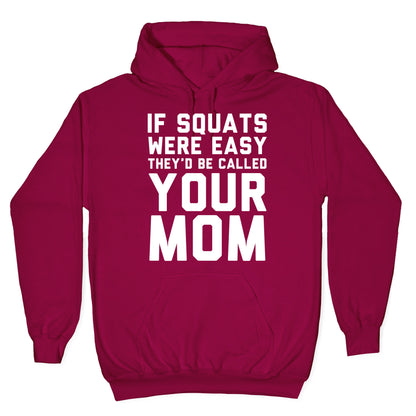 If Squats Were Easy Hoodie