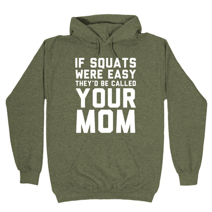 If Squats Were Easy Hoodie