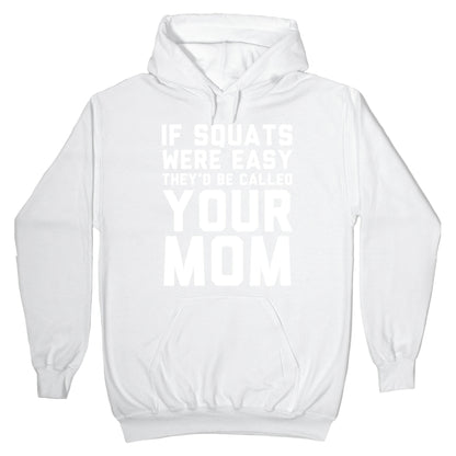 If Squats Were Easy Hoodie