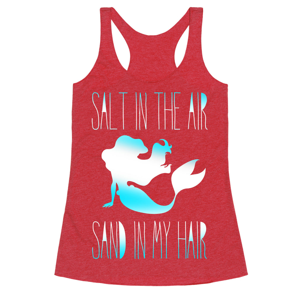 Salt In The Air Sand In My Hair Racerback Tank