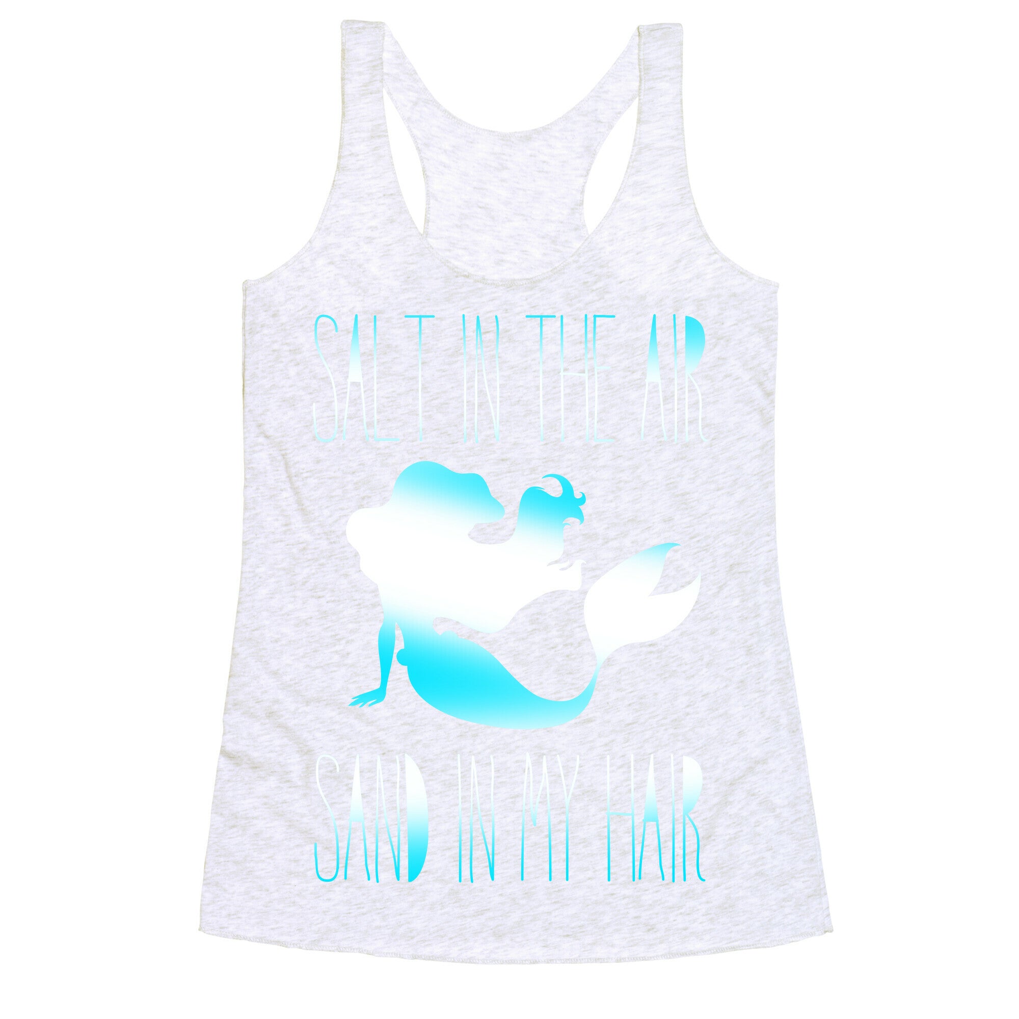 Salt In The Air Sand In My Hair Racerback Tank