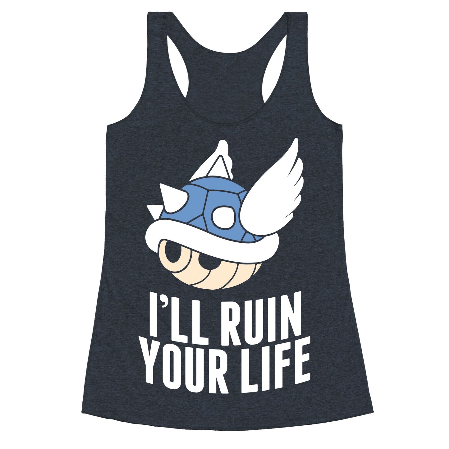 Blue Shell Will Ruin Your Life Racerback Tank