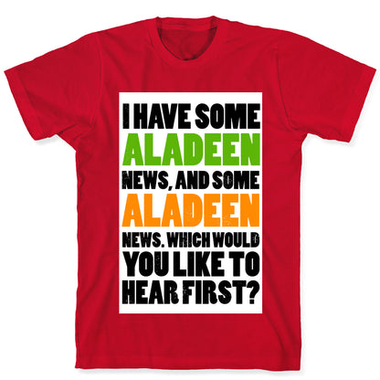 I Have Some Aladeen News... T-Shirt