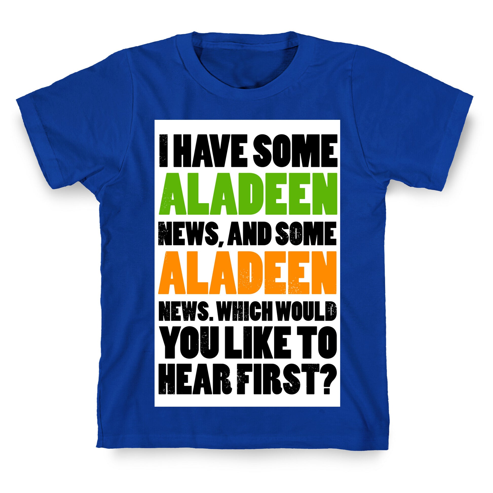 I Have Some Aladeen News... T-Shirt