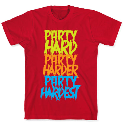 Party Hard Party Harder Party Hardest T-Shirt
