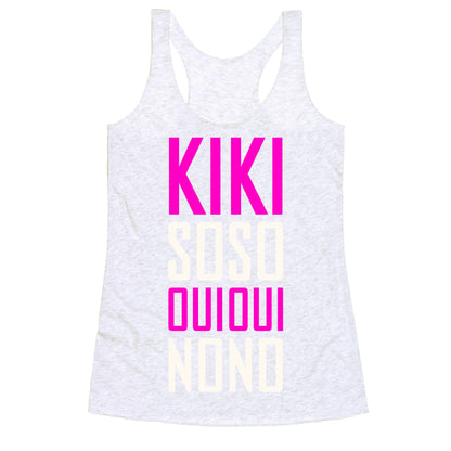 Kiki, So-so, Oui Oui, No No Racerback Tank