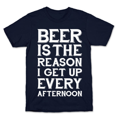 Beer Is The Reason T-Shirt