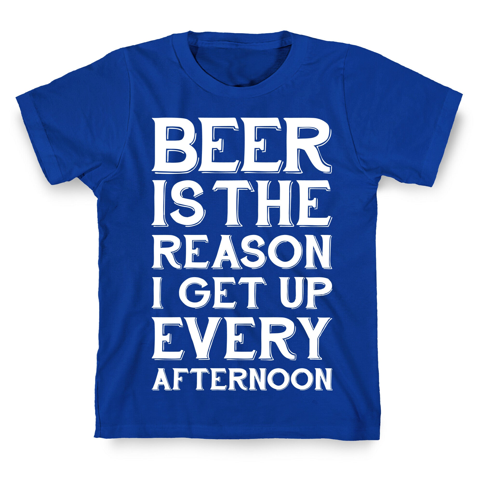 Beer Is The Reason T-Shirt
