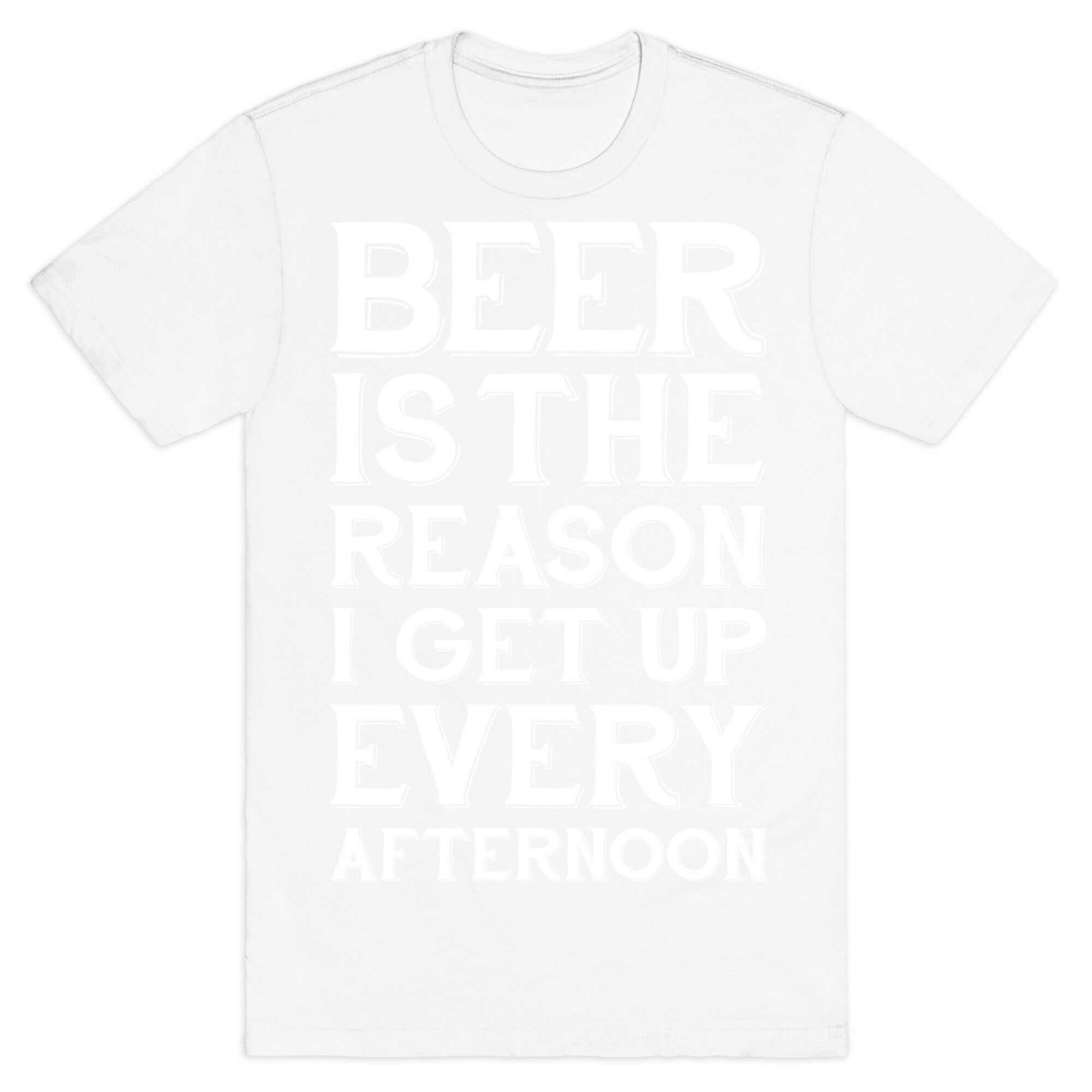 Beer Is The Reason T-Shirt