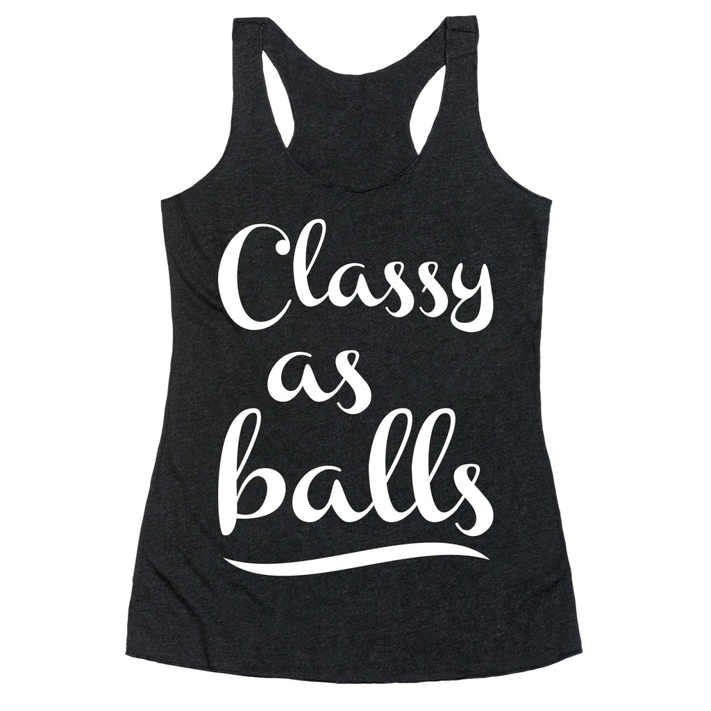 Classy As Balls Racerback Tank