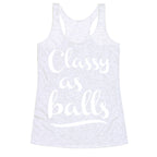 Classy As Balls Racerback Tank