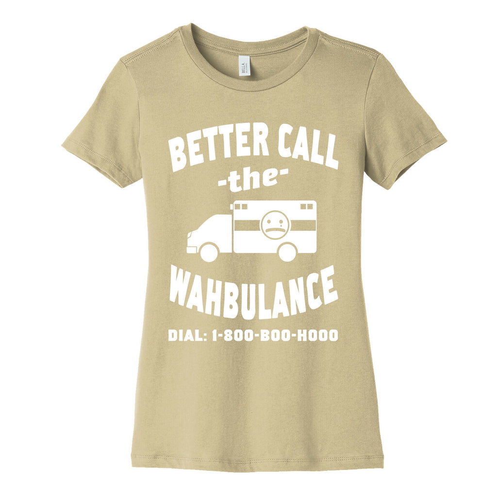 Better Call the Wahbulance Women's Cotton Tee