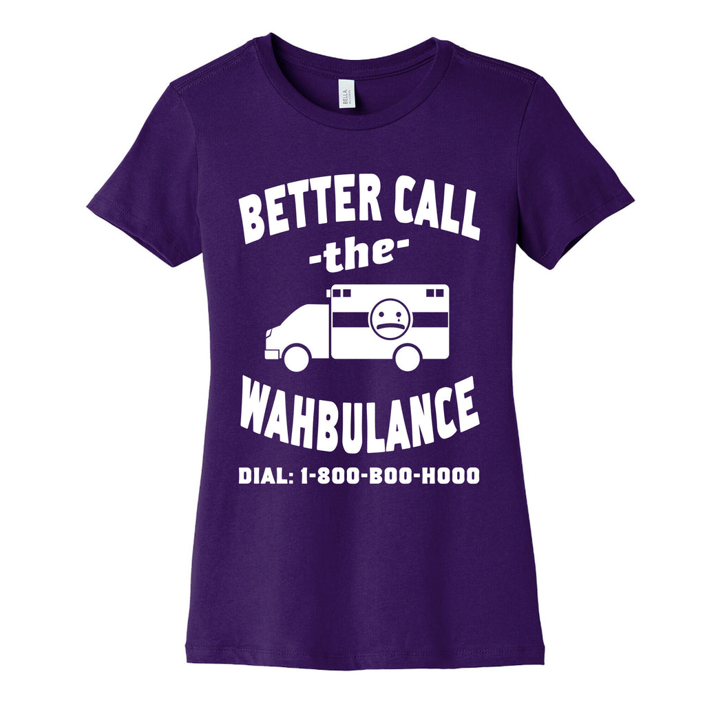 Better Call the Wahbulance Women's Cotton Tee
