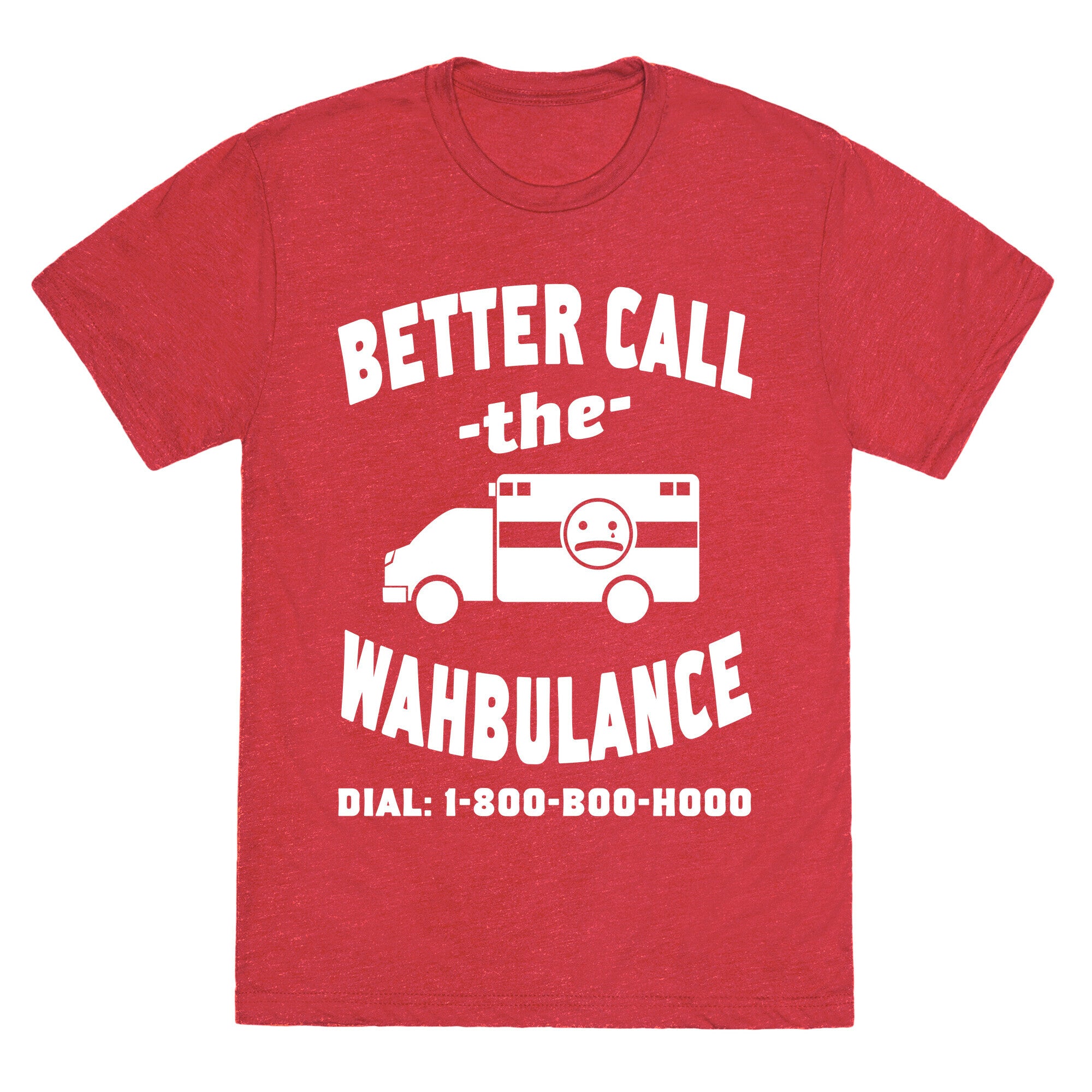 Better Call the Wahbulance Unisex Triblend Tee