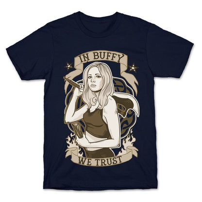 In Buffy We Trust T-Shirt