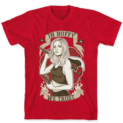 In Buffy We Trust T-Shirt