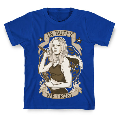 In Buffy We Trust T-Shirt