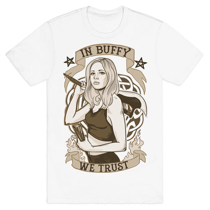 In Buffy We Trust T-Shirt