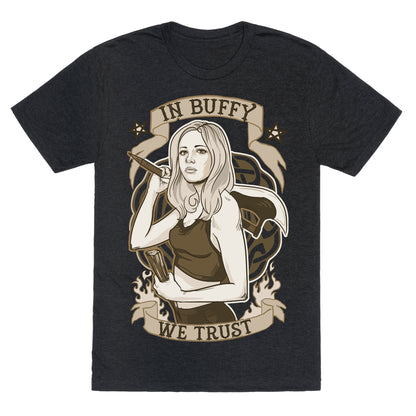 In Buffy We Trust Unisex Triblend Tee
