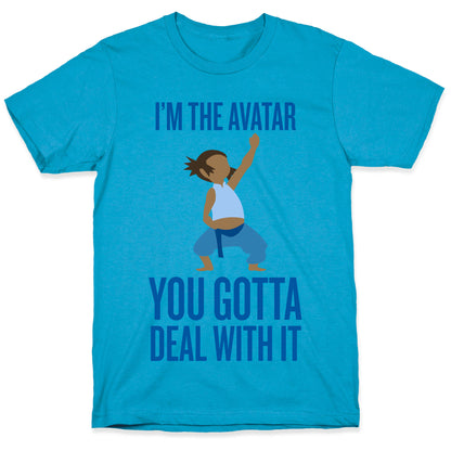 I'm The Avatar (You Gotta Deal With It) Unisex Triblend Tee