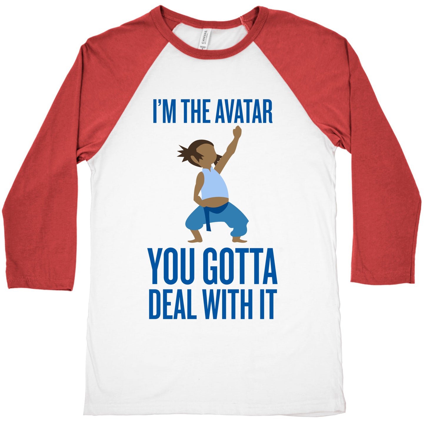 I'm The Avatar (You Gotta Deal With It) Baseball Tee