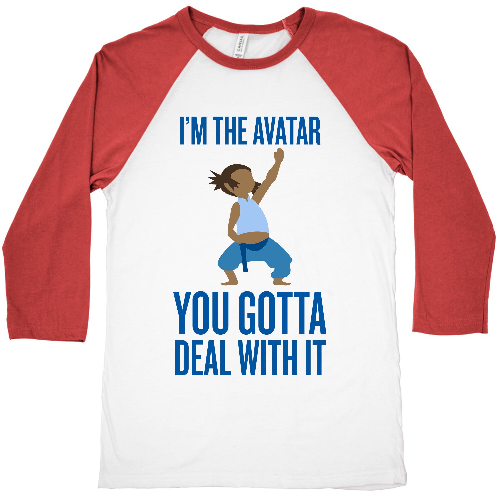 I'm The Avatar (You Gotta Deal With It) Baseball Tee