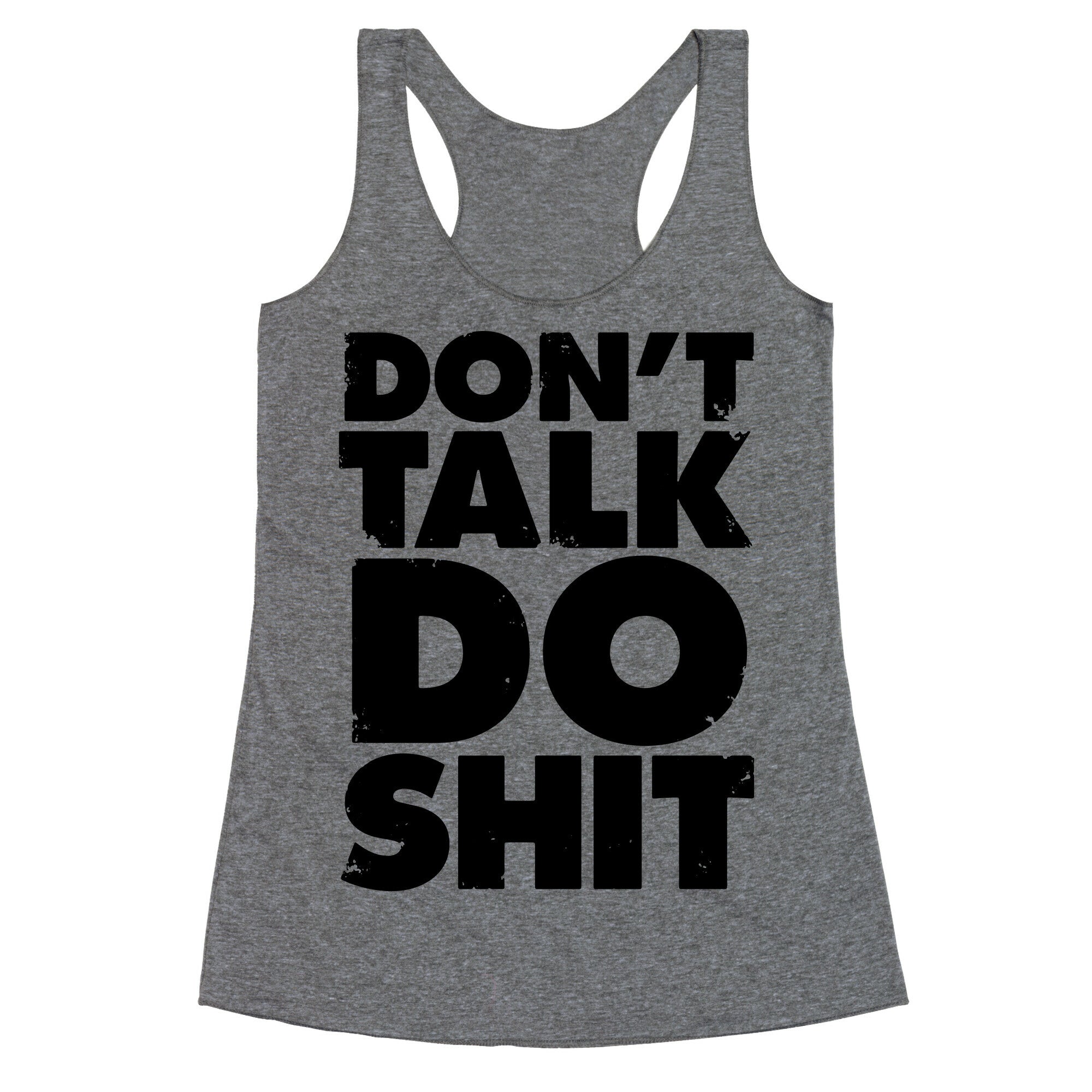 Don't Talk, Do Shit Racerback Tank
