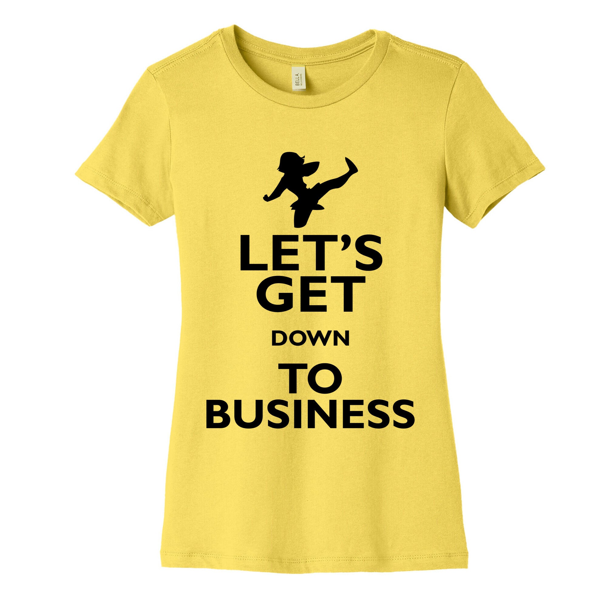 Let's Get Down To Business Women's Cotton Tee