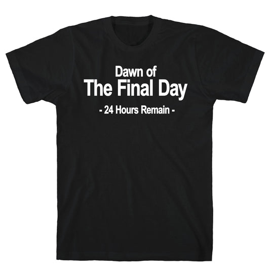 Dawn Of The Final Day T-Shirt