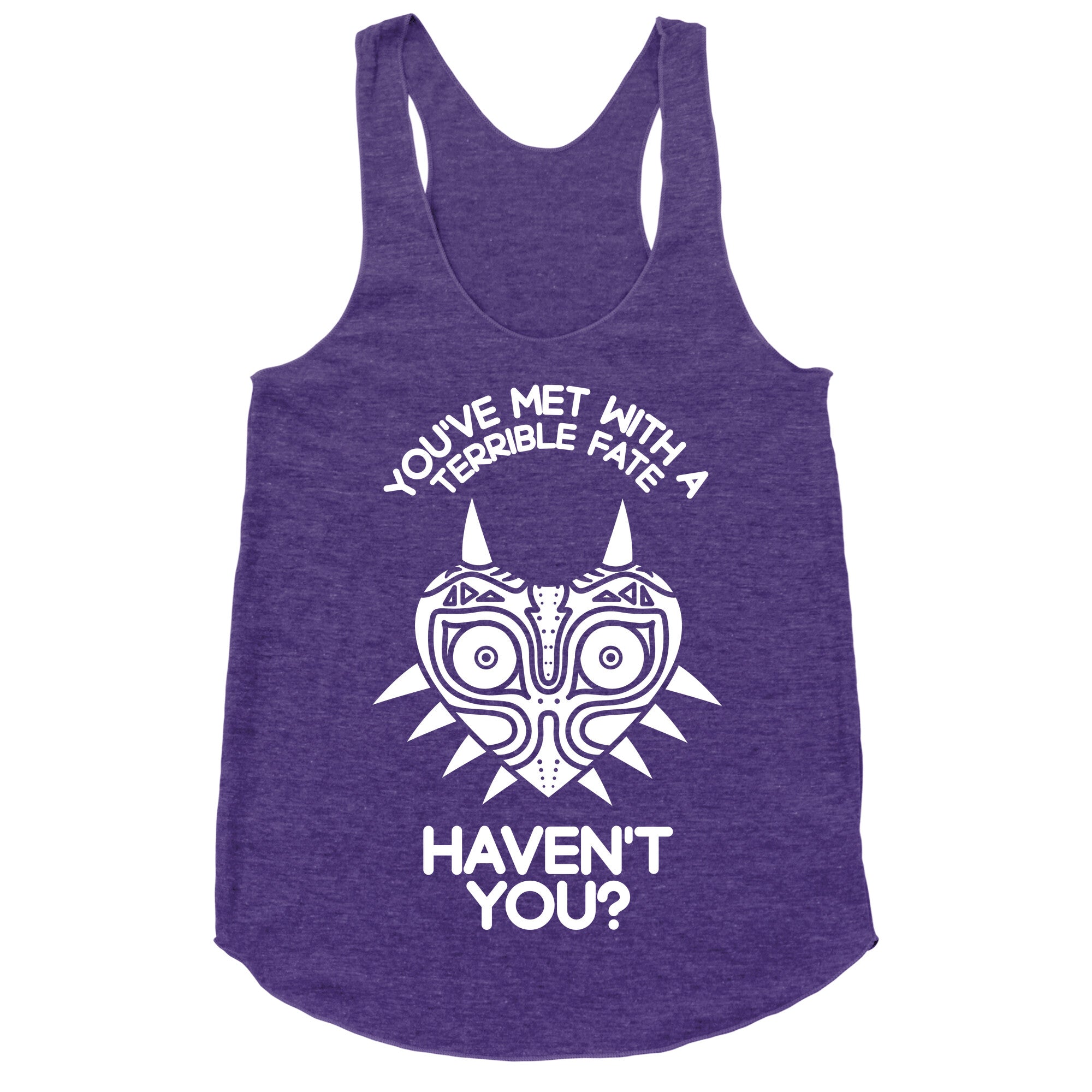 You've Met With A Terrible Fate Racerback Tank