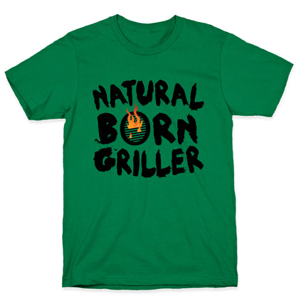 Natural Born Griller T-Shirt