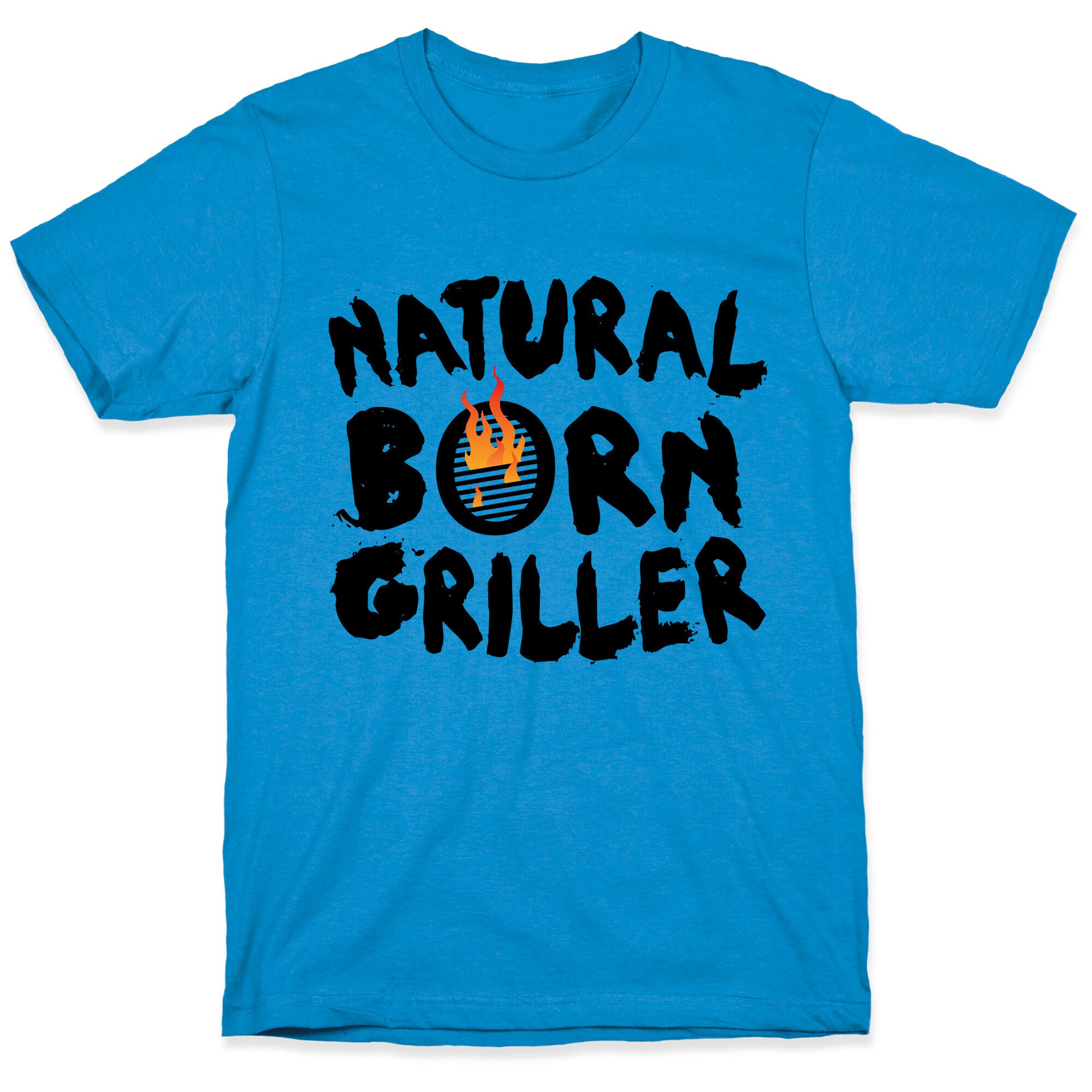 Natural Born Griller T-Shirt
