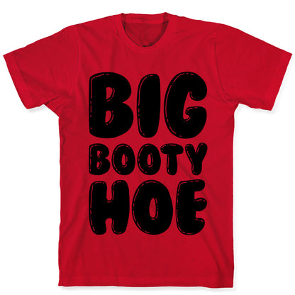 Big Booty Hoe T-Shirt