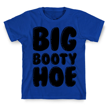 Big Booty Hoe T-Shirt