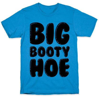 Big Booty Hoe T-Shirt