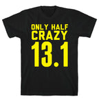 Only Half Crazy T-Shirt